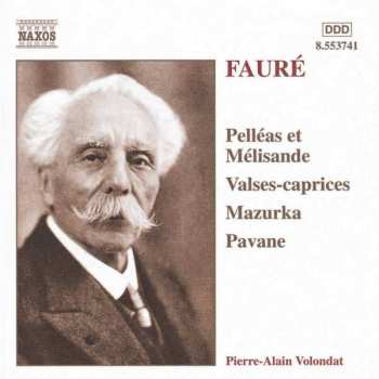 Album Gabriel Fauré: Pelléas Et Mélisande, Valses-Caprices, Mazurka, Pavane