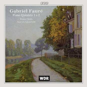 Album Gabriel Fauré: Piano Quintets 1 & 2