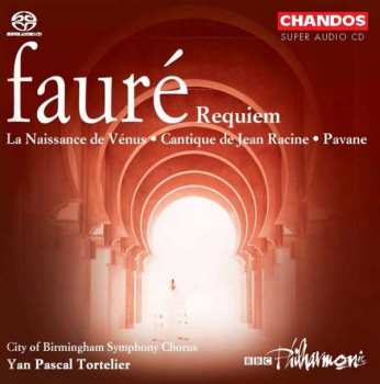 Album Gabriel Fauré: Requiem / La Naissance De Vénus / Cantique De Jean Racine / Pavane