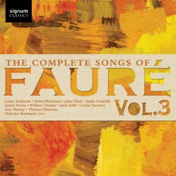 Gabriel Fauré: Sämtliche Lieder Vol.3