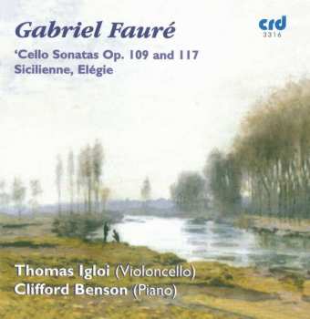 CD Gabriel Fauré: Cello Sonatas Op. 109 And 117, Sicilienne, Elegie 456417