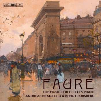Gabriel Fauré: The Music For Cello & Piano
