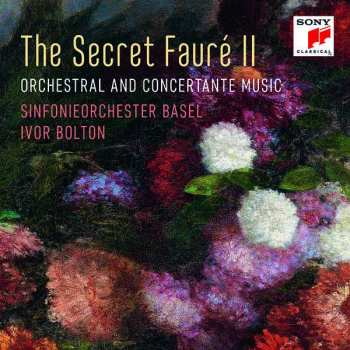 Album Gabriel Fauré: The Secret Fauré II (Orchestral And Concertante Music)