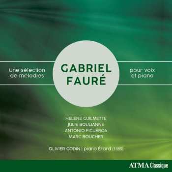 Gabriel Fauré: Une Sélection de Mélodies Pour Voix Et Piano