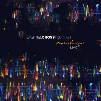 Album Gabriel Grossi Quintet: # Motion Live