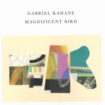 Album Gabriel Kahane: Magnificent Bird