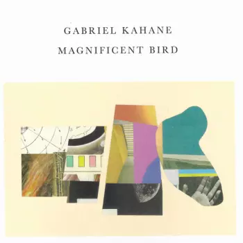Gabriel Kahane: Magnificent Bird