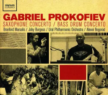 Gabriel Prokofiev: Saxophone Concerto / Bass Drum Concerto 