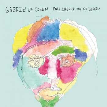 Album Gabriella Cohen: Full Closure And No Details