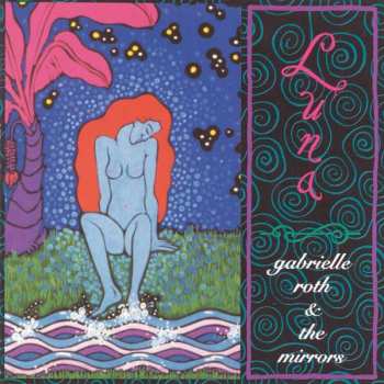 Album Gabrielle Roth & The Mirrors: Luna