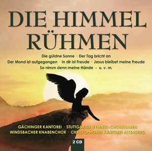 Album Gächinger Kantorei Stuttgart: Die Himmel Rühmen