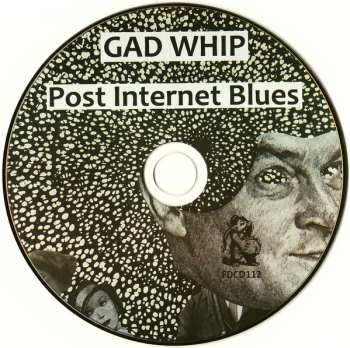 CD Gad Whip: Post Internet Blues