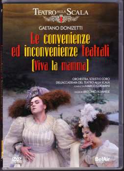 Gaetano Donizetti: Le Convenienze Ed Inconvenienze Teatrali (Viva La Mamma)