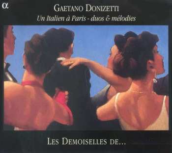 Album Gaetano Donizetti: Un Italien À Paris - Duos & Mélodies