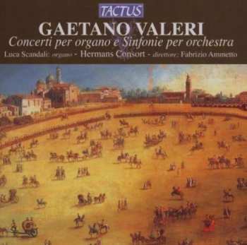 Album Gaetano Valeri: Sinfonien & Concerti
