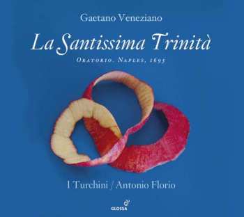 Album Gaetano Veneziano: La Santissima Trinità (Oratorio. Naples, 1693)
