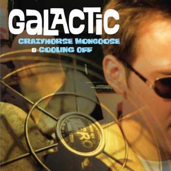 Album Galactic: Coolin' Off & Crazyhorse Mongoose
