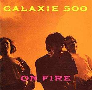 LP Galaxie 500: On Fire 413762