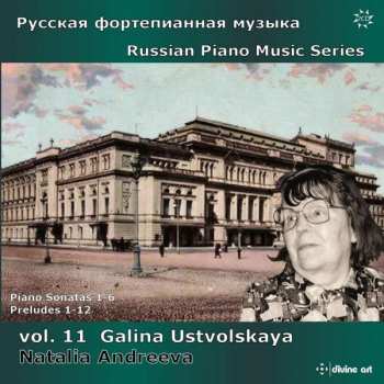 Album Galina Ustvolskaya: Russian Piano Music Vol. 11: Piano Sonatas 1-6, Preludes 1-12