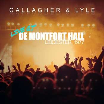 Album Gallagher & Lyle: Live At De Montfort Hall Leicester 1977
