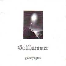 Album Gallhammer: Gloomy Lights