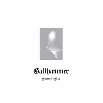 CD Gallhammer: Gloomy Lights 281192