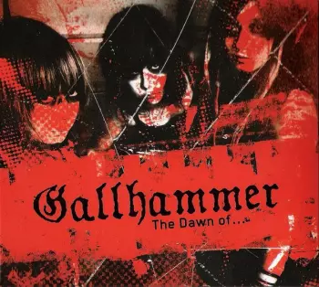Gallhammer: The Dawn Of...