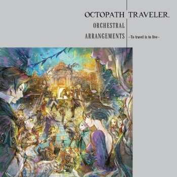 Album Game Music: Octopath Traveler Orchestral Arrangements