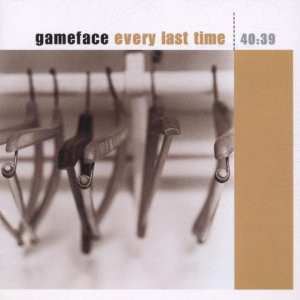 Album Gameface: Every Last Time