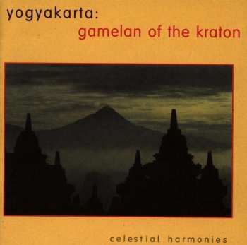 Gamelan Orchestra Of The Yogyakarta Royal Palace: Yogyakarta: Gamelan Of The Kraton