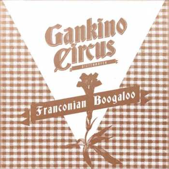 CD Gankino Circus: Franconian Boogaloo 405514