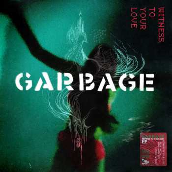 Album Garbage: Witness To Your Love