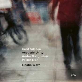 Album Gard Nilssen's Acoustic Unity: Elastic Wave