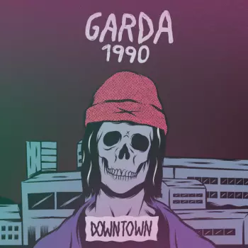 Garda 1990: Downtown