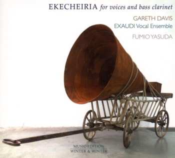 CD Gareth Davis: Ekecheiria (For Voices And Bass Clarinet) 483889