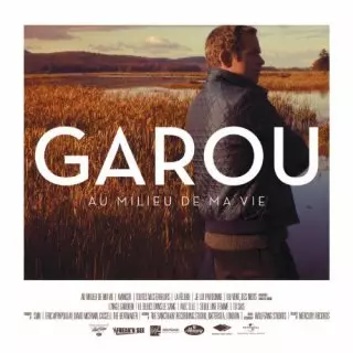 Garou: Au Milieu De Ma Vie
