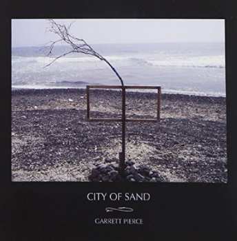 Album Garrett Pierce: City Of Sand