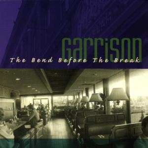 CD Garrison: The Bend Before The Break 228504