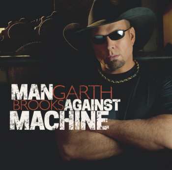 Album Garth Brooks: Man Against Machine