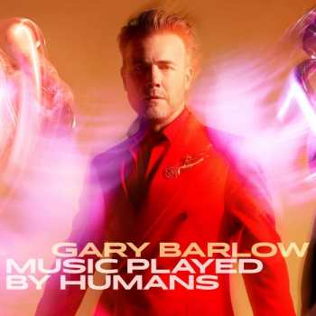 CD Gary Barlow: Music Played By Humans DLX | LTD 342861