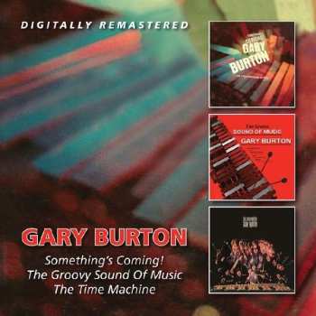 Album Gary Burton: Something's Coming! - The Groovy Sound Of Music - The Time Machine