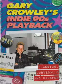 Gary Crowley's Indie 90s Playback (Classics, Curveballs And Bangers)