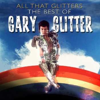 CD Gary Glitter: All That Glitters • The Best Of Gary Glitter DIGI 389234