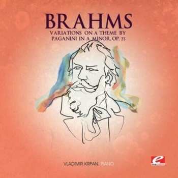 Album Johannes Brahms: Brahms: Variations On A Theme By Paganini; Variations And Fugue On A Theme By Handel