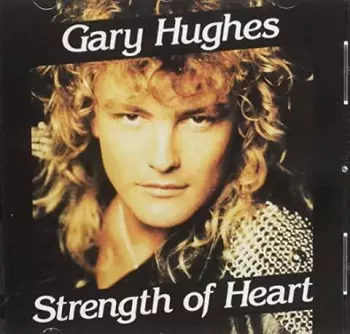 Gary Hughes: Strength Of Heart