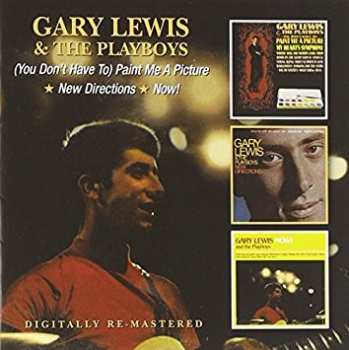 Album Gary Lewis & The Playboys: (You Don't Have To) Paint Me A Picture/New Directions/Now!
