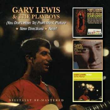 2CD Gary Lewis & The Playboys: (You Don't Have To) Paint Me A Picture/New Directions/Now! 402533
