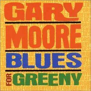 Album Gary Moore: Blues For Greeny