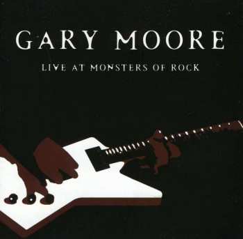 Album Gary Moore: Live At Monsters Of Rock