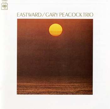 Album Gary Peacock Trio: Eastward
